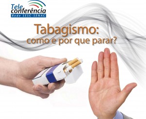 Leia mais sobre o artigo Teleconferência sobre tabagismo acontece no Senac/MA