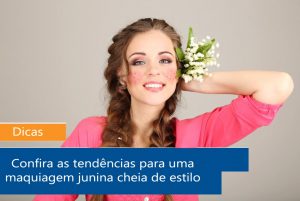 Leia mais sobre o artigo Dicas e tendências para maquiagem junina