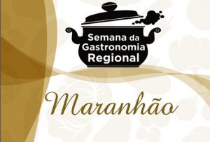 Leia mais sobre o artigo Semana da Gastronomia Regional apresentará culinária maranhense em Brasília