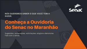 Leia mais sobre o artigo Conheça a Ouvidoria do Senac no Maranhão