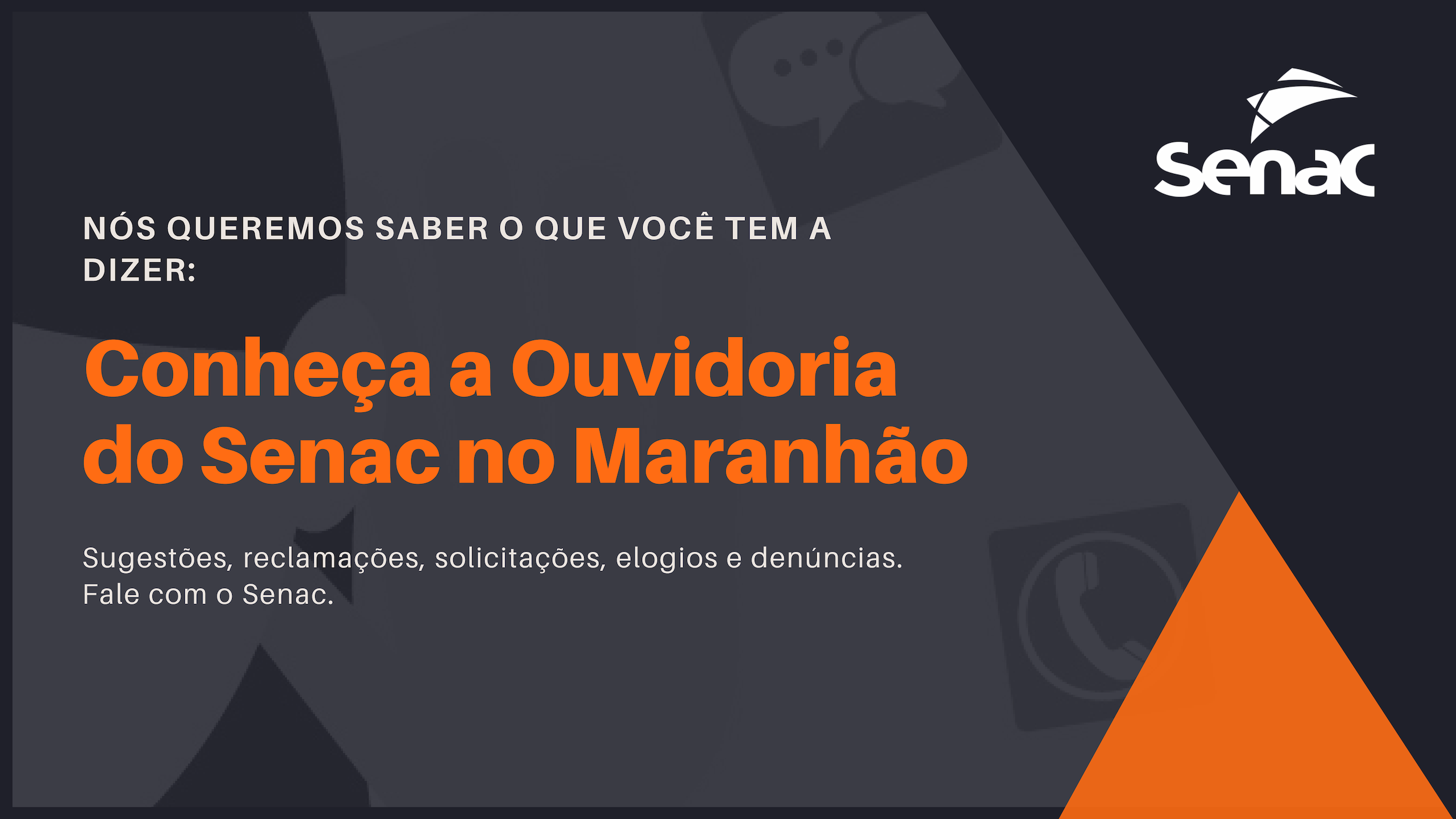 Você está visualizando atualmente Conheça a Ouvidoria do Senac no Maranhão