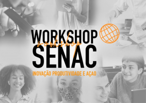Leia mais sobre o artigo Workshop Senac: Inovação, Produtividade e Ação abre matrículas em ações gratuitas