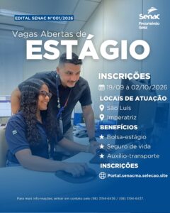 Leia mais sobre o artigo Senac-MA oferece vagas de estágio em São Luís e Imperatriz